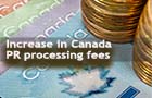 CAN Increase in Processing Fees